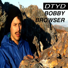 Bobby Browser: All Original Mix / dancetilyouredead.com