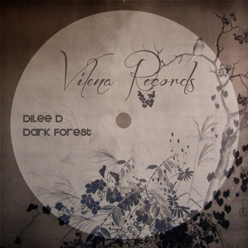 Dilee D - Dark Forest (Original Mix) [Vilena Records] OUT NOW ON Beatport