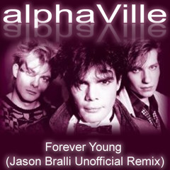 Alphaville - Forever Young (Jason Bralli Unofficial Remix)