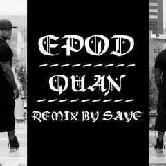 Epod-quan Remix-by Saye