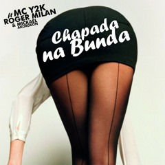 MC Y2K - CHAPADA NA BUNDA (FT ROGER MILAN & MICKAEL AKORDEON) DEMO