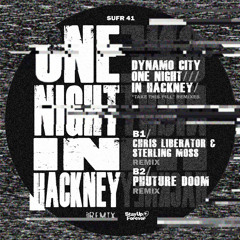 Dynamo City - One Night In Hackney (Phuture Doom Remix)