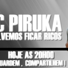 MC Piruka - Resolvemos ficar Rico (DJ Gege)