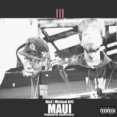 NicX & Michael Artt - Maui (Prod By. Emmit Breezy)