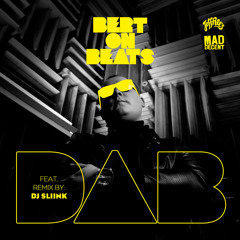 Bert On Beats - Dab original / Dab (Dj Sliink Remix) PREVIEW
