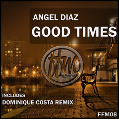Angel Diaz - Good Times (Original Mix) SC