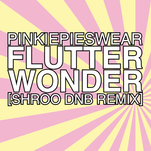 FlutterWonder (Shroo DnB Remix)