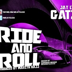 Jay Lyn Gatz - Ride and Roll Prod. by Warith Hajj