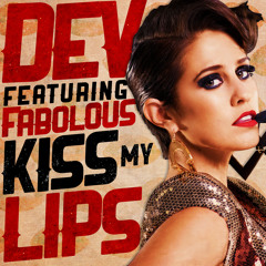 Dev feat. Fabolous - Kiss My Lips (It's The DJ Kue Remix!) - Clean