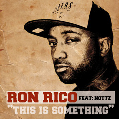 This Is Something (feat. Nottz) (Prod. by Ron Rico)