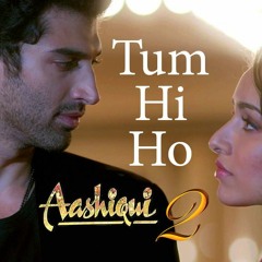 Tum Hi Ho - Aashiqui 2