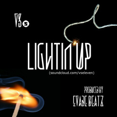 LIGHTIN' UP - Vs. prod. by Evade Beatz