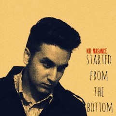 Started From The Bottom - Kid Nuisance (drake remix)