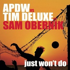 APDW vs Tim Deluxe - Just Won't Do (diskJokke Handy Dandy Remix)