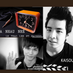 [Original mp3] Xa nhau nhé ..Kaisoul ft Le Thao Lee