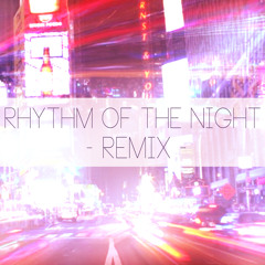 Rhythm of the night - Radio Mix