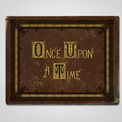 Once upon a time