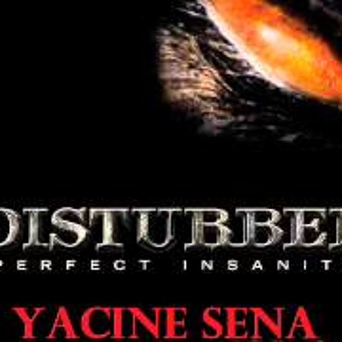 Disturbed - Disturbed - Perfect Insanity (Yacine Sena remix) (Yacine Sena remix)