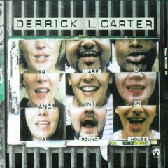 Derrick L. Carter - Squaredancing in a Roundhouse (Lumino Edit) (sample)