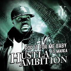 Ambition- Pop It For Me Baby ft Marka