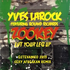 Yves Larock - Zookey (Estevanico 2k13 Sexy Afreakan Remix) *FREE DOWNLOAD*