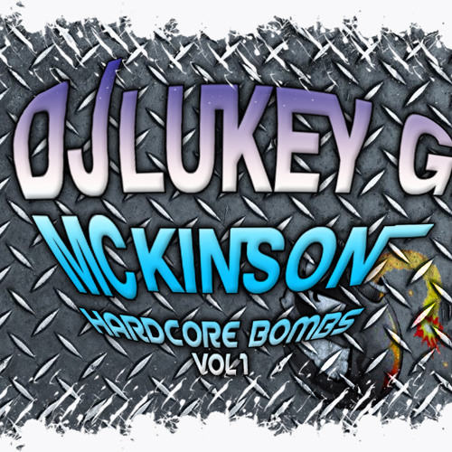 Dj Lukey G & Mc Kinson - Hardcore Bombs Vol 1