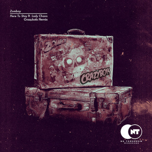 Zomboy ft Lady Chann - Here to stay (Crazybots Remix) [Remix Contest]