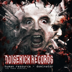 NKR003 Preview 1. Human Resource - Dominator (Noisekick Rmx)