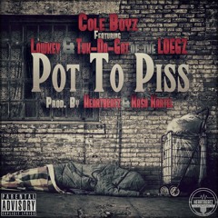 Cole Boyz - Pot To Piss ft. LOEGZ (Prod. By Heartbeatz & Kash Kartel)