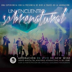 New Wine Un Encuentro Sobrenatural