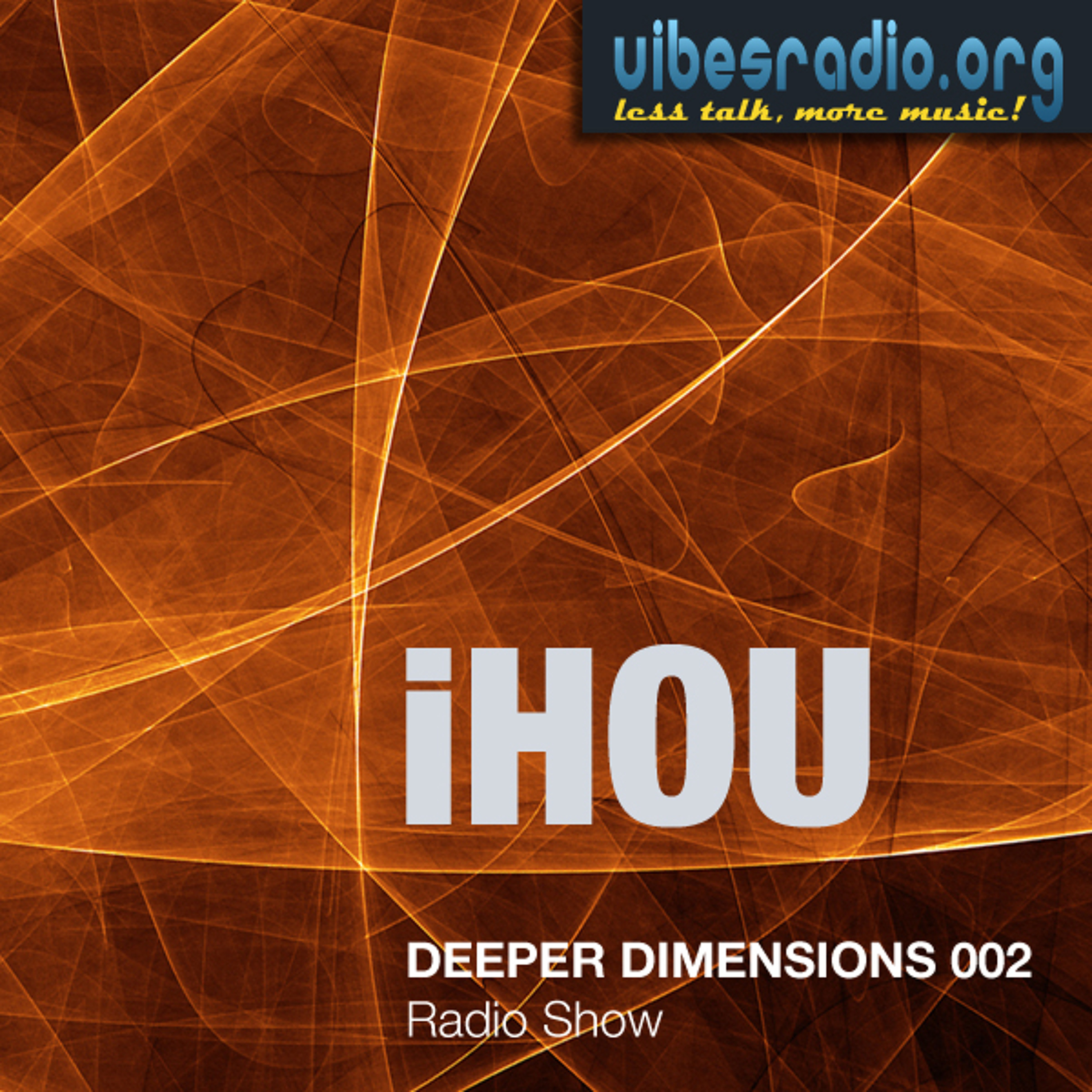 Ihou - DeeperDimensions 002 on VibesRadioOrg 29May2012 episode artwork