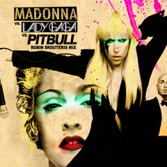 Madonna Ft. Lady Gaga and Pitbull - I Know You Want Love Celebration