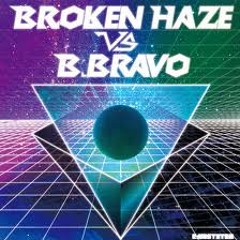 Broken Haze vs. B.BRAVO -  Midnite
