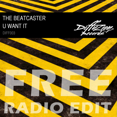 The Beatcaster - U Want It (Diffuzion Records 003)