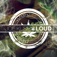 Joe Kush (Official) - Loud