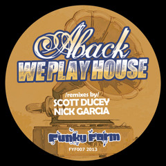 Aback - We Play House (Scott Ducey Royal Flush Remix) Preview Clip