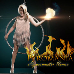 Pyromania (HyperMaster Extended Mix)