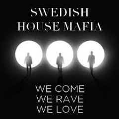 Swedish House Mafia - We Come We Rave We Love (original mix)
