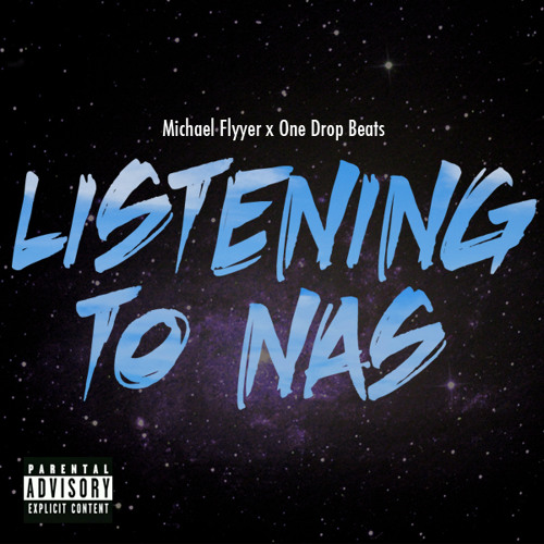 Michael Flyyer - Listening to Nas (Prod. by One Drop)