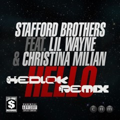 Stafford Brothers, lil Wayne & Christina Milan  - Hello (Hedlok & Skexxy VIP Remix) [FREE DOWNLOAD]