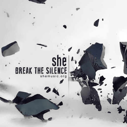 she - Break The Silence