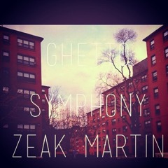 ghetto symphony ft Zeak Martin