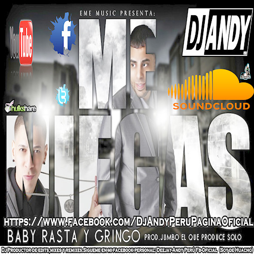 Me Niegas Remix - Baby Rasta y Gringo Feat. DJ ANDY GONZALES