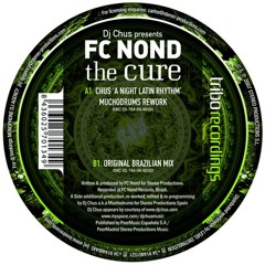 Fc Nond - THE CURE (Chus A Night Latin Rhythm Muchodrums Rework)
