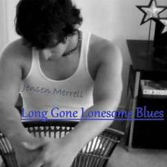 Jensen Merréll Long Gone Lonesome Blues (version 1)