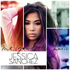 JESSICA SANCHEZ - all song snippets [ME, YOU and The MUSIC]