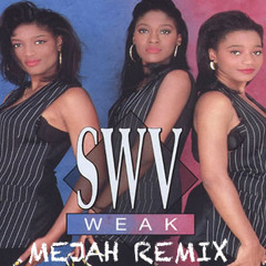 Weak (MEJAH MIX) X SWV Produced By Yung Mejah