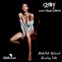 Rihanna ft. Mikky Ekko - Stay (Abdellah DjJarod Bootleg Edit)