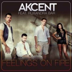 Akcent feat. Ruxandra Bar - Feelings On Fire (Original Radio Edit)
