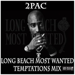 2PAC Temptations-Prod by LONG BEACH MOST WANTED